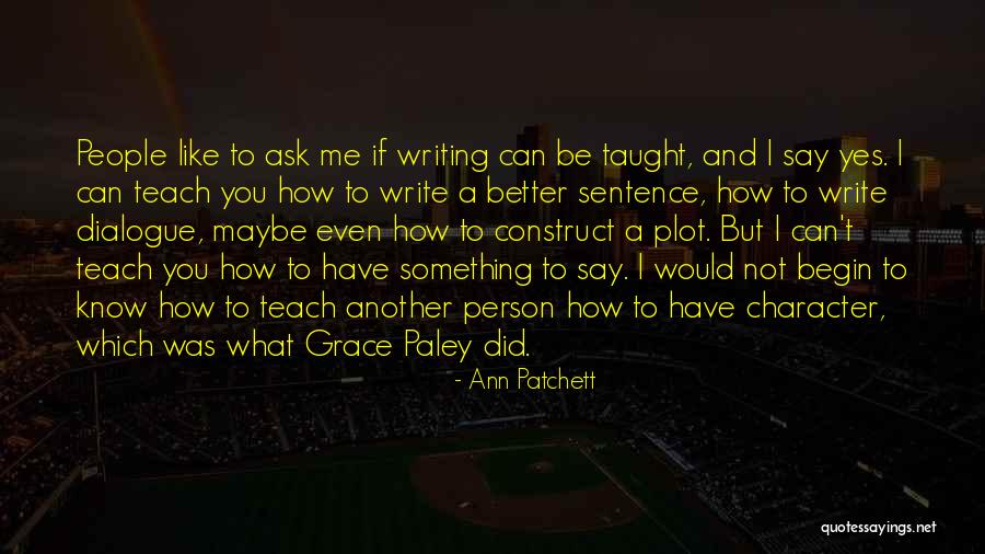 I Like How You Write Quotes By Ann Patchett I Like How You Write Quotes By Ann Patchett