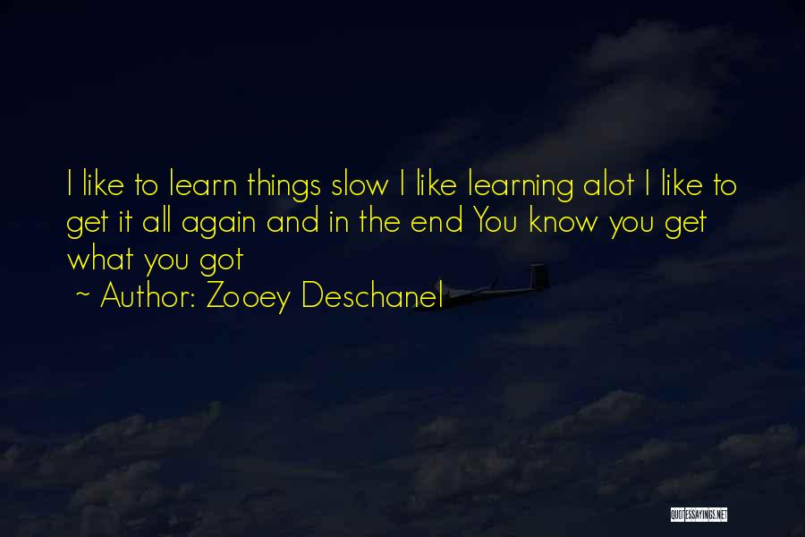 I Like It Alot Quotes By Zooey Deschanel