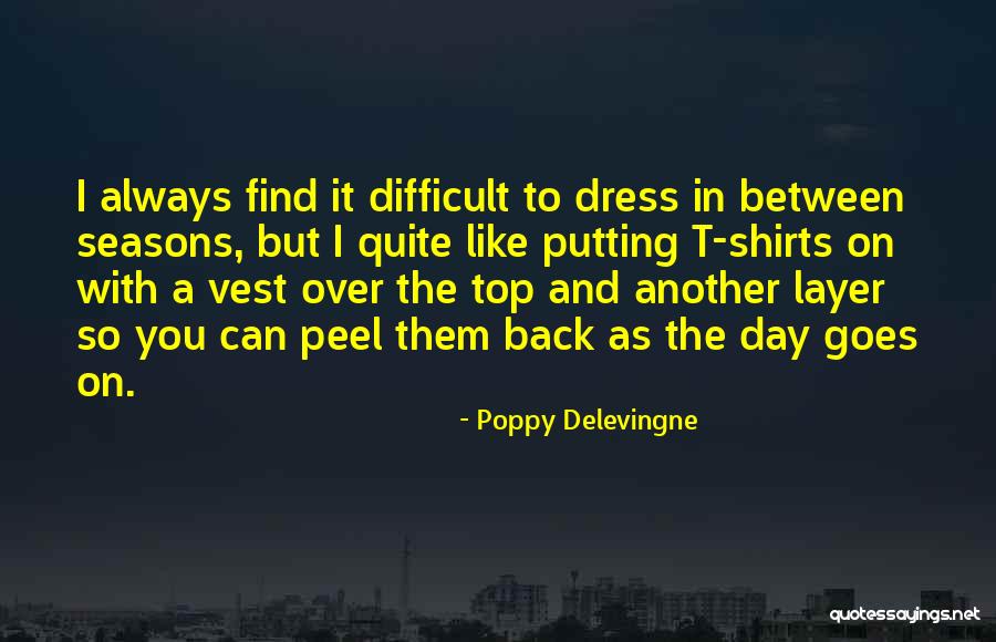 I Like It Like Find Like It Like Them Quotes By Poppy Delevingne I Like It Like Find Like It Like Them Quotes By Poppy Delevingne