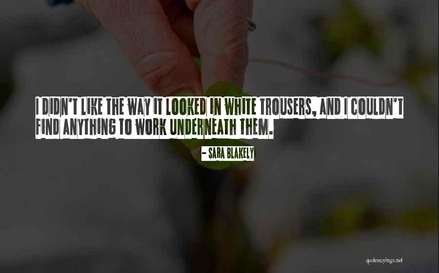 I Like It Like Find Like It Like Them Quotes By Sara Blakely I Like It Like Find Like It Like Them Quotes By Sara Blakely