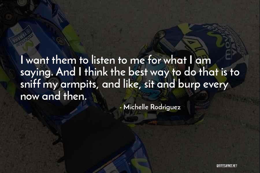 I Like Me The Way I Am Quotes By Michelle Rodriguez I Like Me The Way I Am Quotes By Michelle Rodriguez