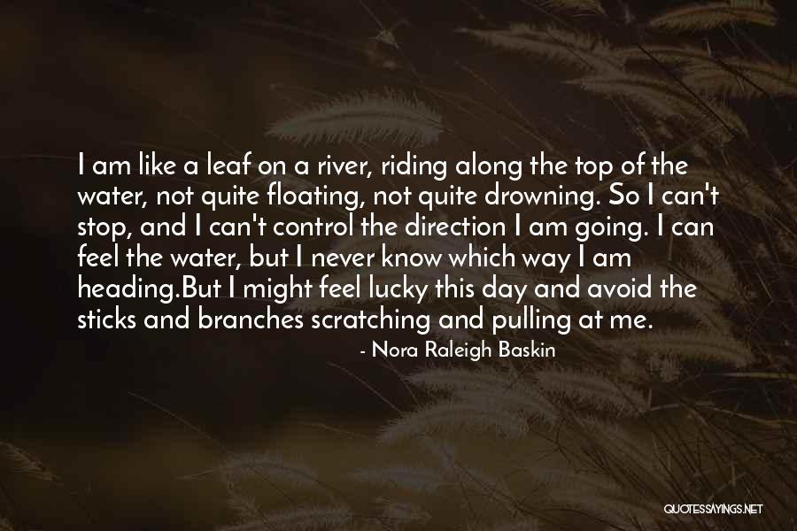 I Like Me The Way I Am Quotes By Nora Raleigh Baskin I Like Me The Way I Am Quotes By Nora Raleigh Baskin