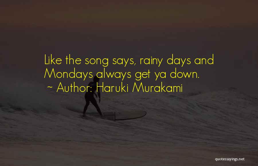 I Like Mondays Quotes By Haruki Murakami