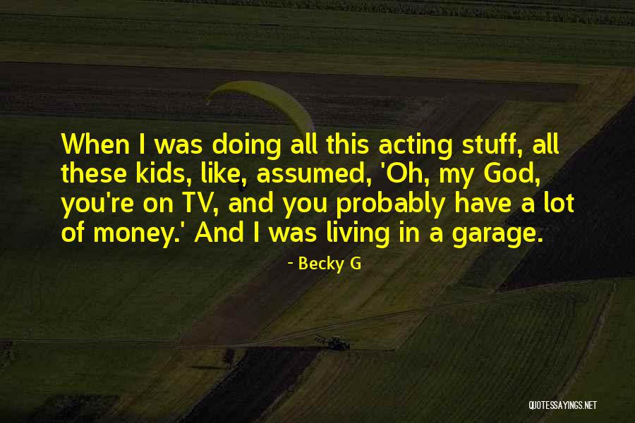 I Like Money Quotes By Becky G I Like Money Quotes By Becky G