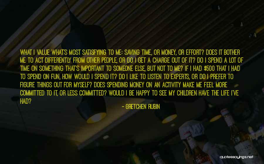 I Like Money Quotes By Gretchen Rubin I Like Money Quotes By Gretchen Rubin