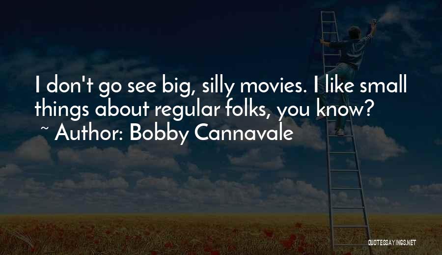 I Like Movies Quotes By Bobby Cannavale