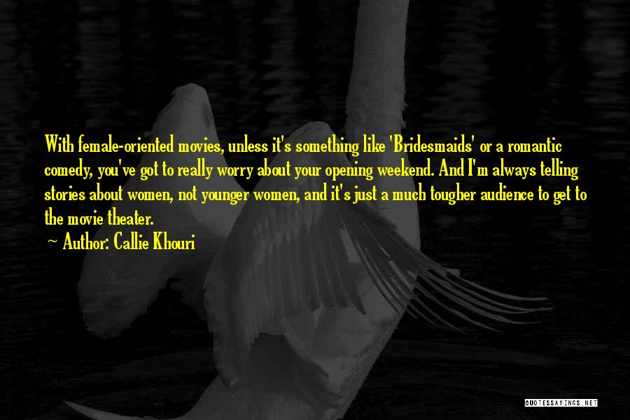 I Like Movies Quotes By Callie Khouri