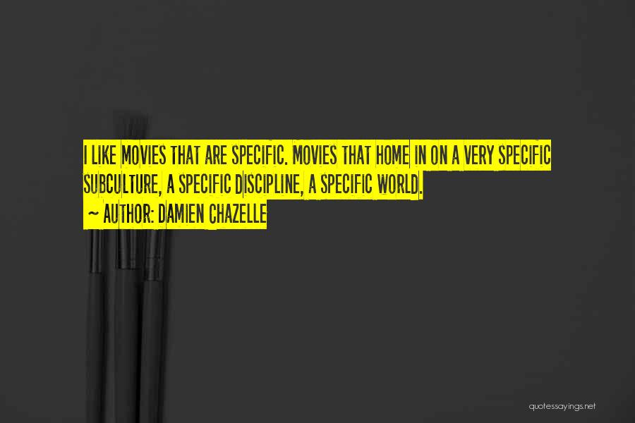 I Like Movies Quotes By Damien Chazelle