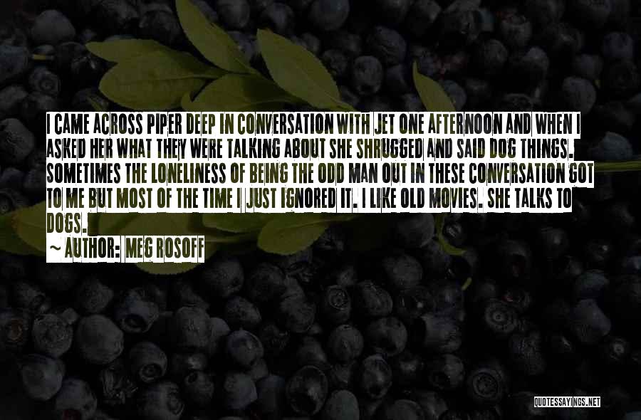 I Like Movies Quotes By Meg Rosoff