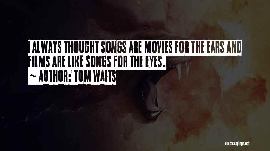 I Like Movies Quotes By Tom Waits