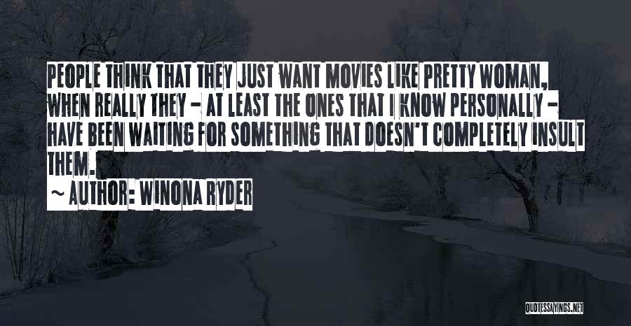 I Like Movies Quotes By Winona Ryder