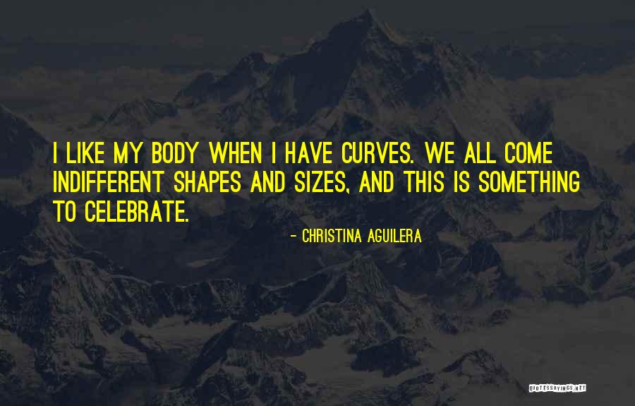 I Like My Curves Quotes By Christina Aguilera