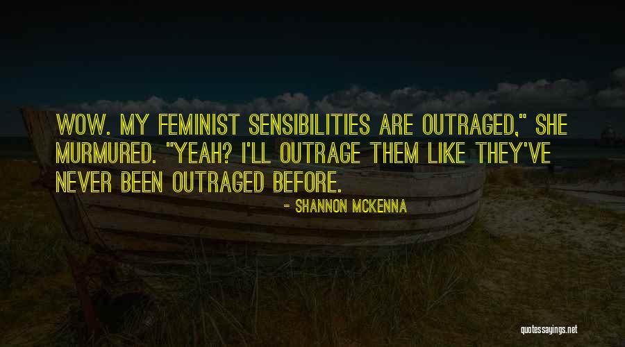 I Like My Feminist Quotes By Shannon McKenna I Like My Feminist Quotes By Shannon McKenna