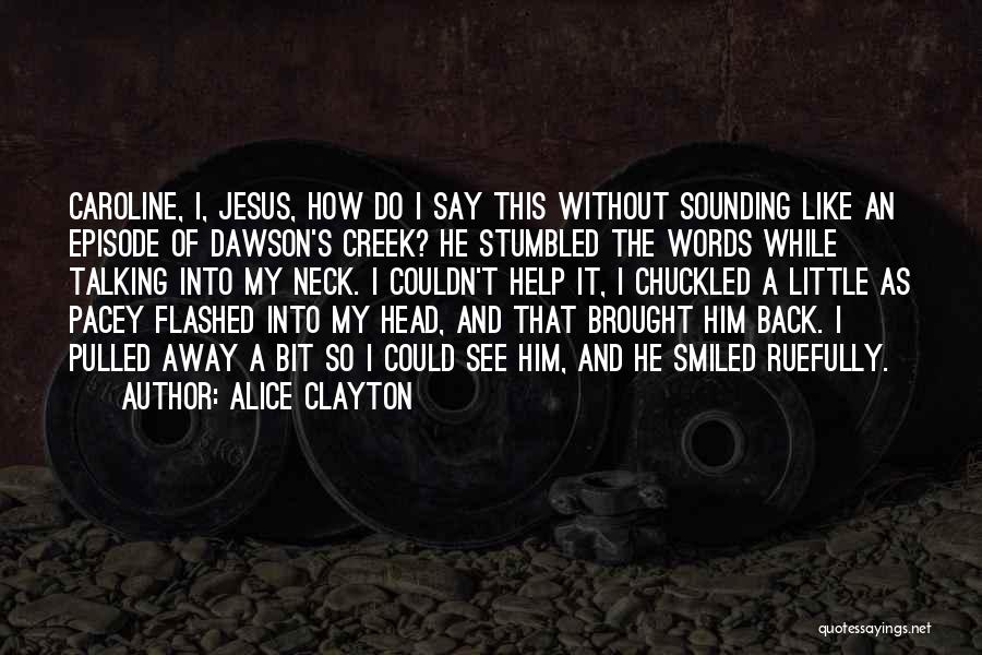 I Like My Jesus Quotes By Alice Clayton