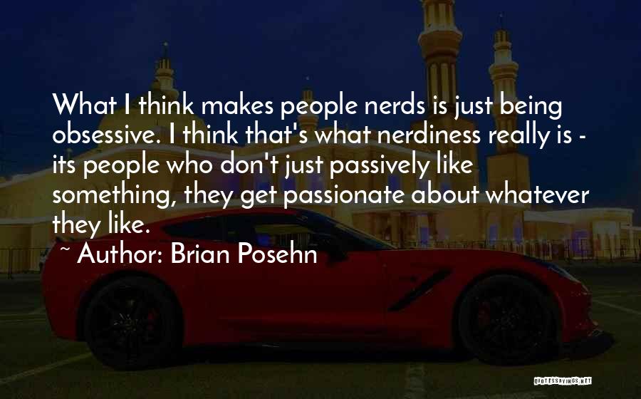 I Like Nerds Quotes By Brian Posehn