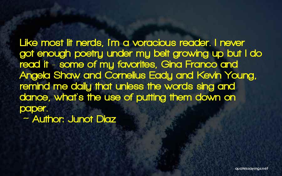 I Like Nerds Quotes By Junot Diaz