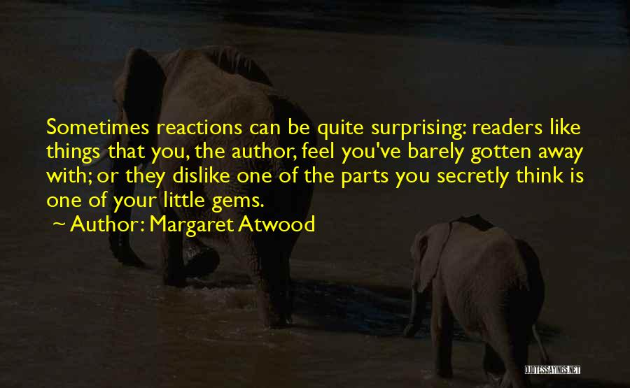 I Like Someone Secretly Quotes By Margaret Atwood