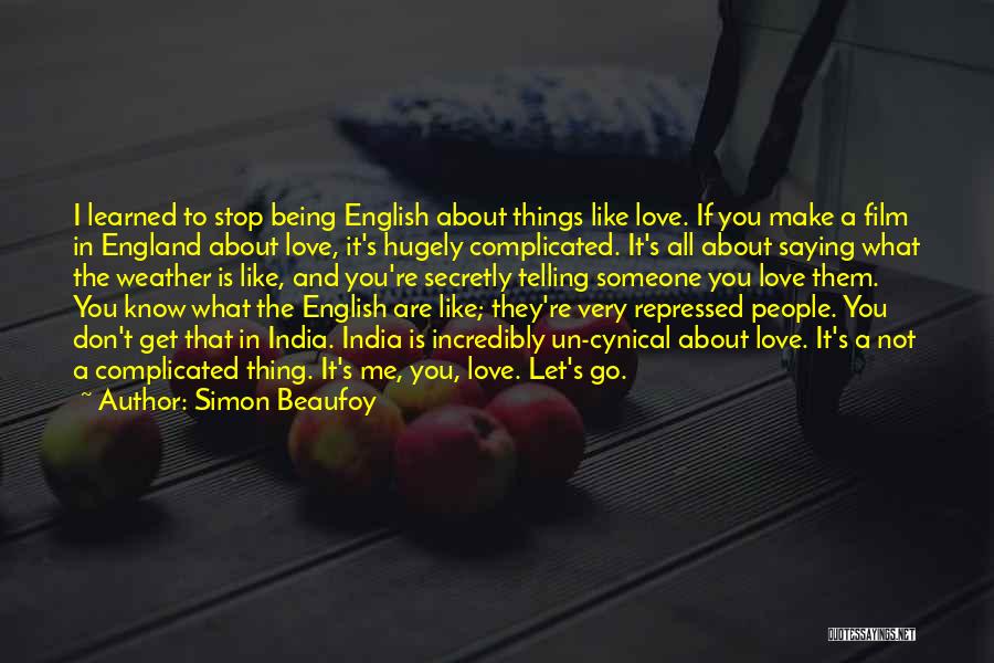 I Like Someone Secretly Quotes By Simon Beaufoy