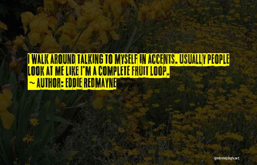 I Like Talking To Myself Quotes By Eddie Redmayne