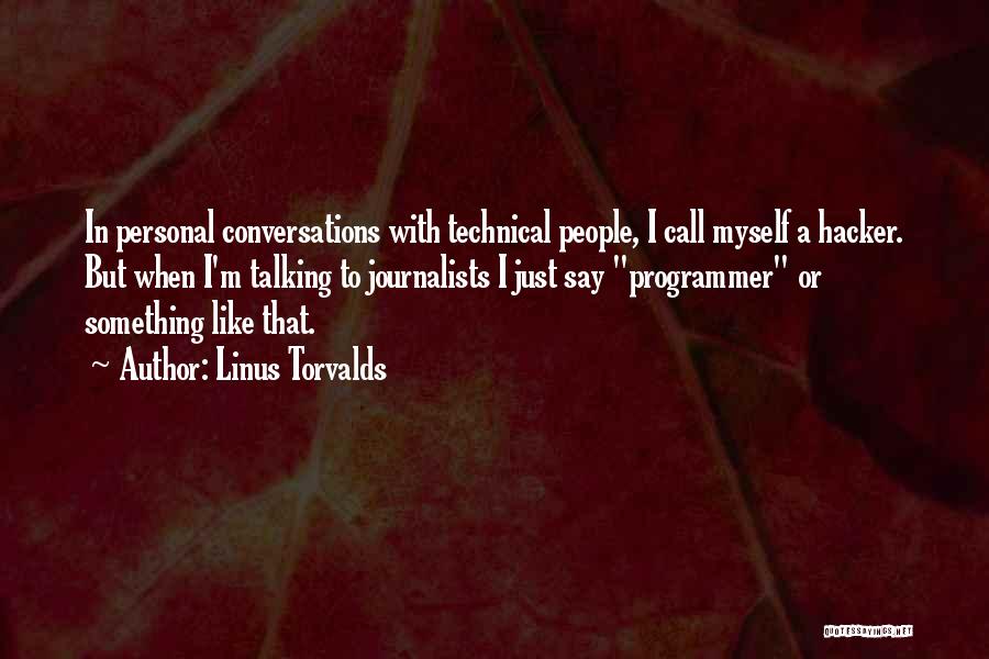 I Like Talking To Myself Quotes By Linus Torvalds