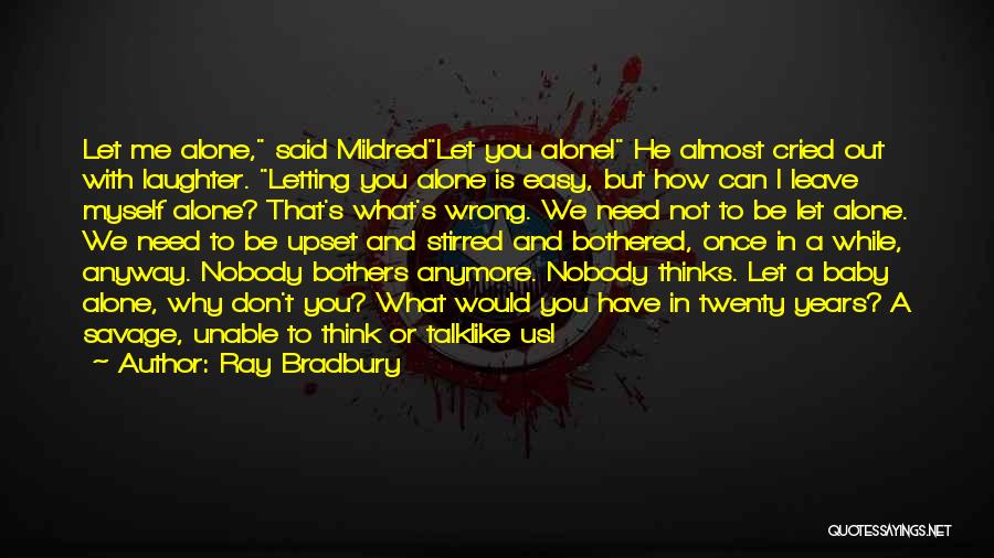I Like Talking To Myself Quotes By Ray Bradbury