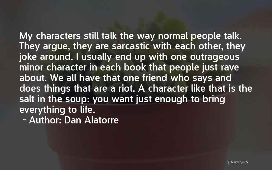 I Like The Way You Talk Quotes By Dan Alatorre