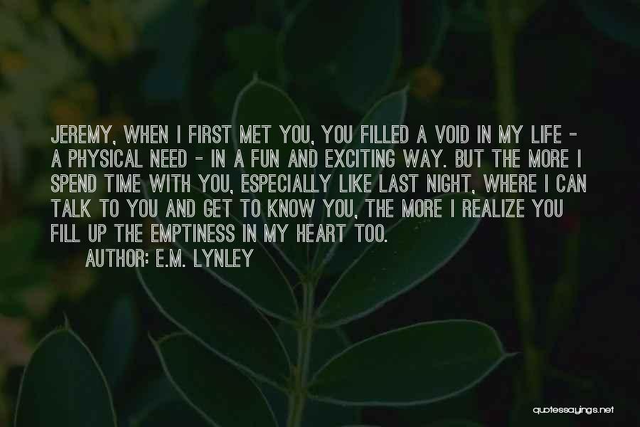 I Like The Way You Talk Quotes By E.M. Lynley