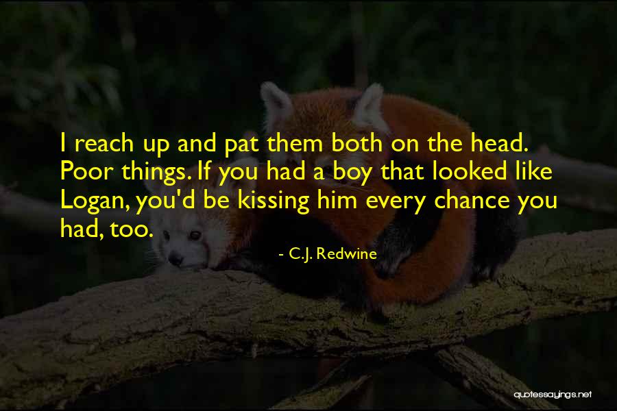 I Like Them Both Quotes By C.J. Redwine I Like Them Both Quotes By C.J. Redwine