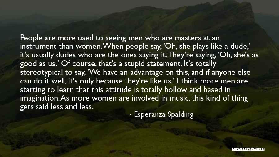 I Like This Kind Of Men Quotes By Esperanza Spalding I Like This Kind Of Men Quotes By Esperanza Spalding