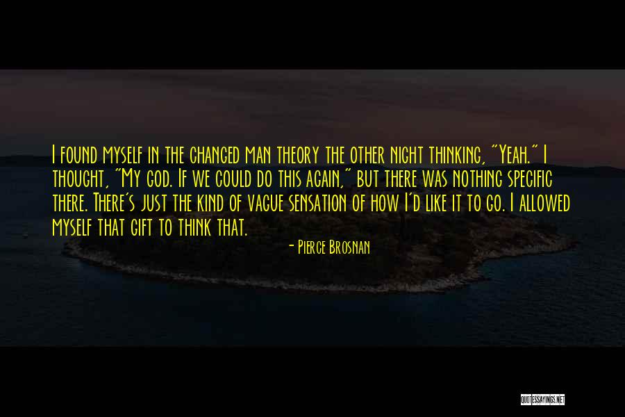 I Like This Kind Of Men Quotes By Pierce Brosnan I Like This Kind Of Men Quotes By Pierce Brosnan