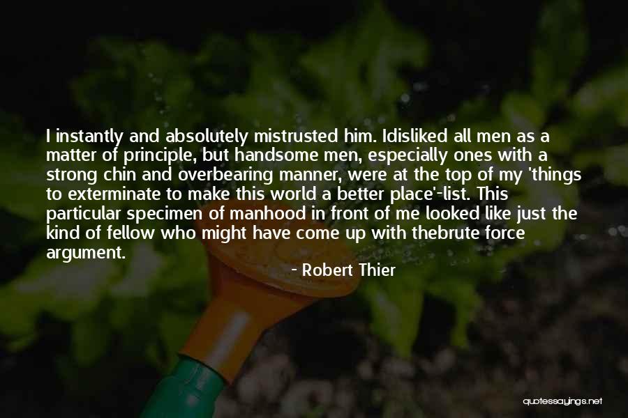 I Like This Kind Of Men Quotes By Robert Thier I Like This Kind Of Men Quotes By Robert Thier