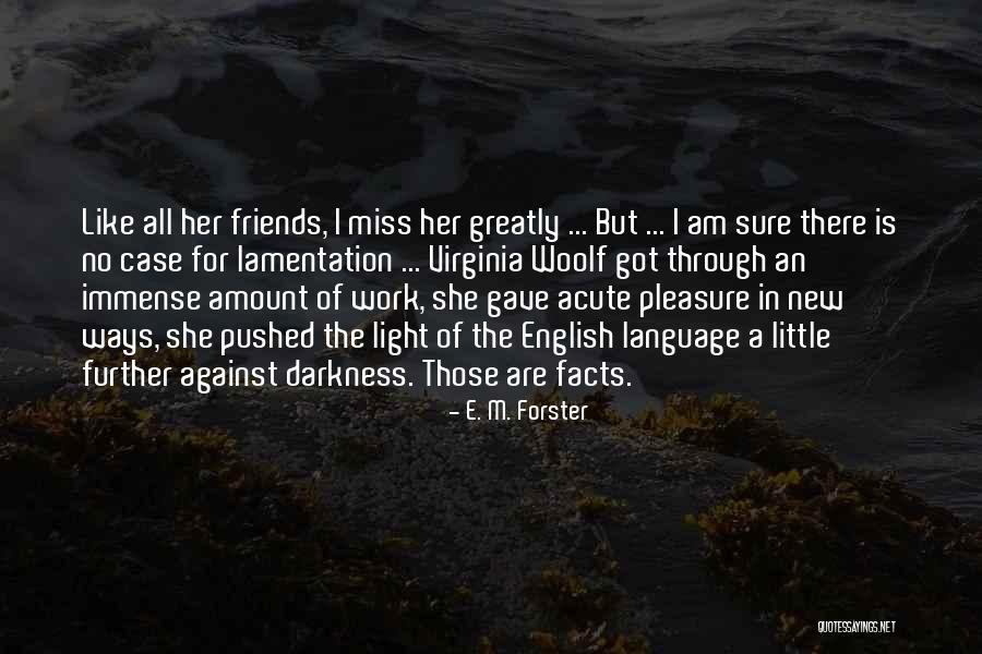 I Like Those Friends Quotes By E. M. Forster I Like Those Friends Quotes By E. M. Forster