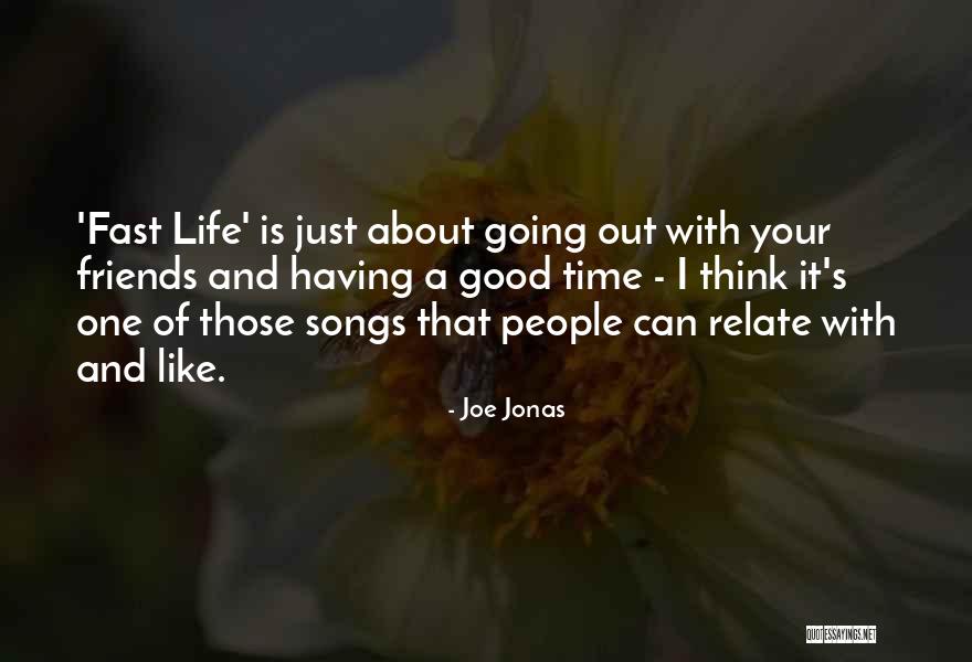 I Like Those Friends Quotes By Joe Jonas I Like Those Friends Quotes By Joe Jonas