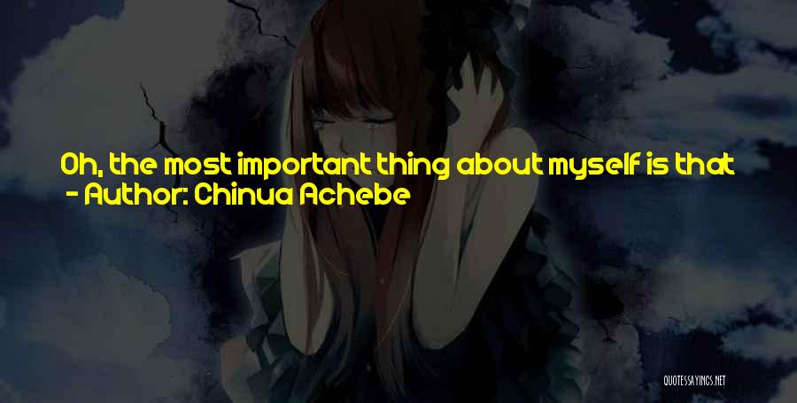 I Like To Observe Quotes By Chinua Achebe