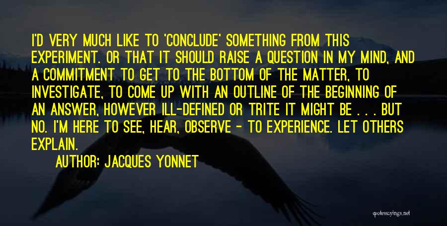 I Like To Observe Quotes By Jacques Yonnet