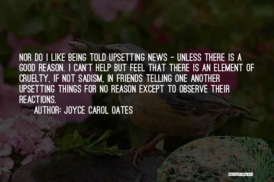 I Like To Observe Quotes By Joyce Carol Oates