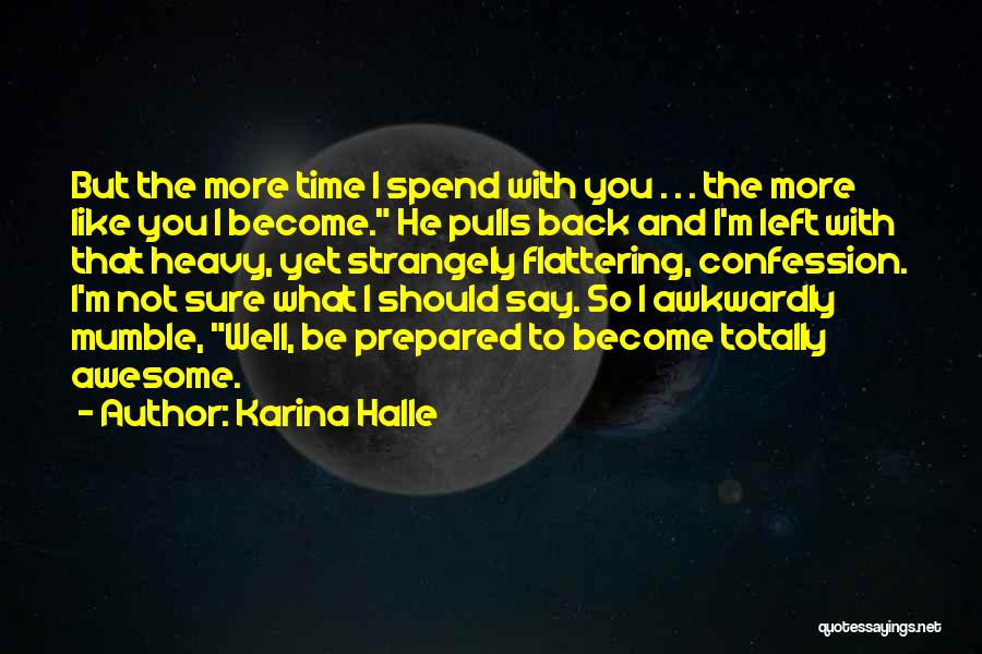 I Like To Spend Time With You Quotes By Karina Halle