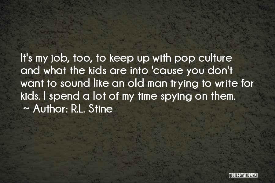 I Like To Spend Time With You Quotes By R.L. Stine