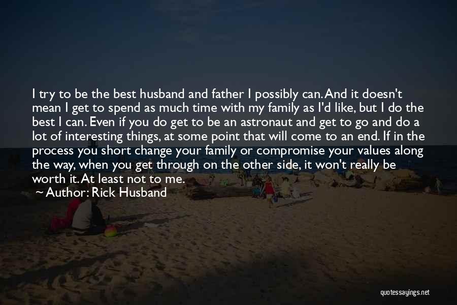 I Like To Spend Time With You Quotes By Rick Husband