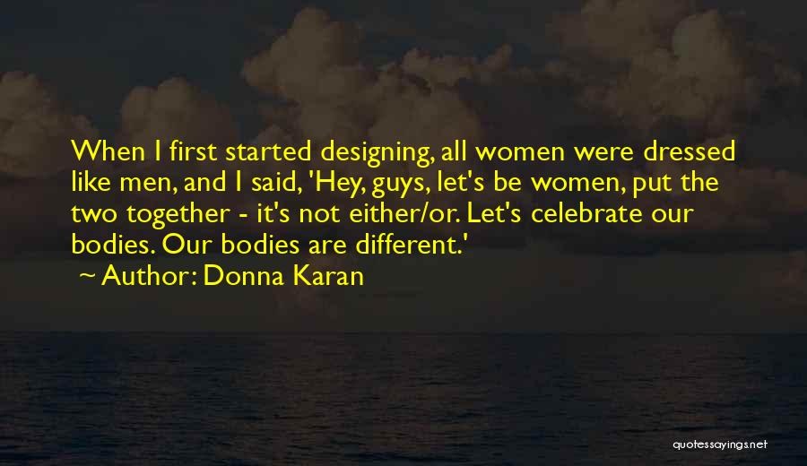 I Like Two Guys Quotes By Donna Karan