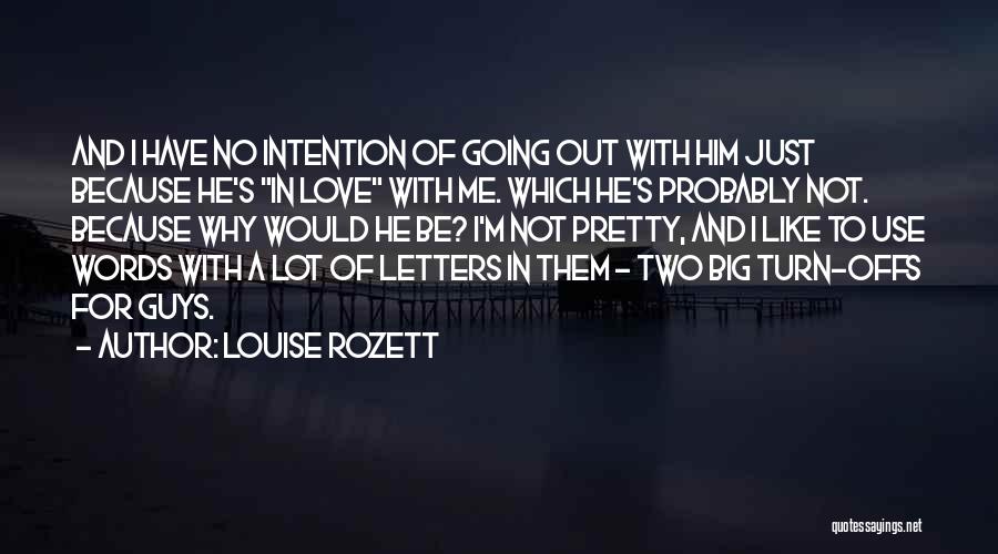 I Like Two Guys Quotes By Louise Rozett
