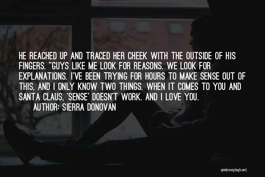 I Like Two Guys Quotes By Sierra Donovan