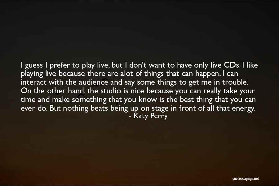 I Like U Alot Quotes By Katy Perry