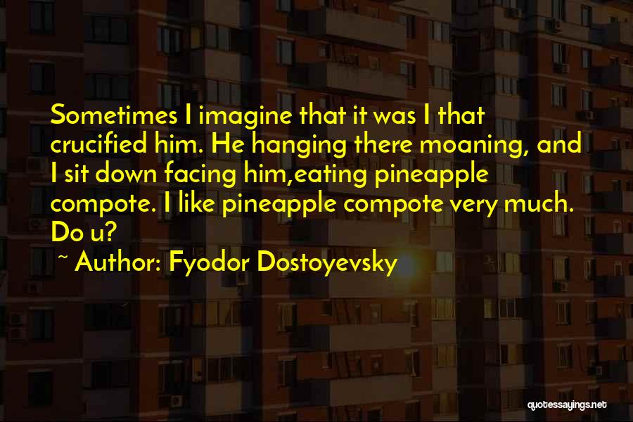 I Like U Quotes By Fyodor Dostoyevsky