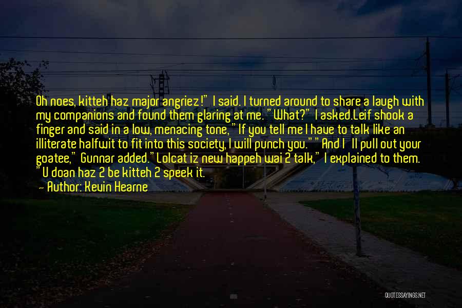 I Like U Quotes By Kevin Hearne