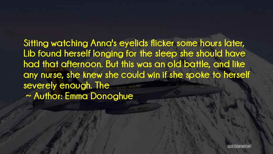 I Like Watching You Sleep Quotes By Emma Donoghue