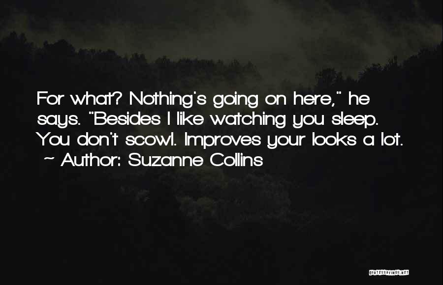 I Like Watching You Sleep Quotes By Suzanne Collins