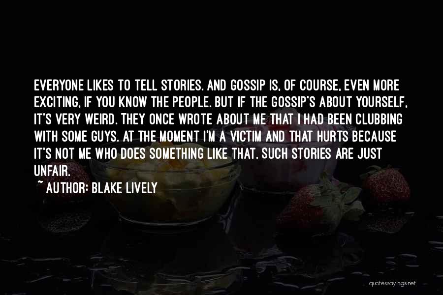 I Like Weird Guys Quotes By Blake Lively