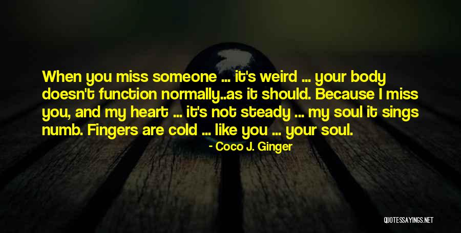 I Like You And Miss You Quotes By Coco J. Ginger