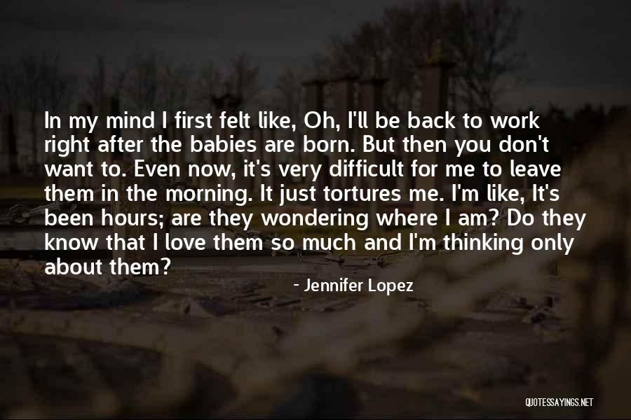 I Like You And You Don't Even Know It Quotes By Jennifer Lopez I Like You And You Don't Even Know It Quotes By Jennifer Lopez